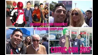 Encuentros con Famosos y Mejores Cosplays en Comic Con 2017