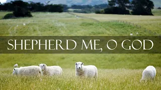 SHEPHERD ME, O GOD | Marty Haugen