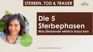 Die 5 Sterbephasen - Was Sterbende wirklich brauchen