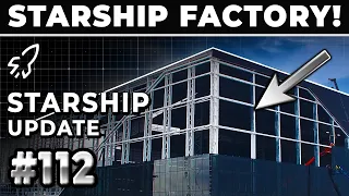 Wow! SpaceX's Next-Generation Starship Factory Is Taking Shape! - SpaceX Weekly #112