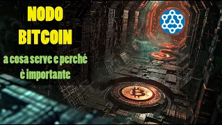 NODO BITCOIN, a cosa serve e perché è importante!