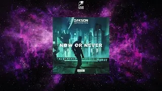 Daxson & Nation Of One - Now Or Never (Extended Mix) [COLDHARBOUR RECORDINGS]