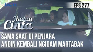 IKATAN CINTA - Makin Manja Nihhh!! Sama Saat di Penjara, Andin Kembali Ngidam Martabak