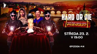 HARD OR DIE Podcast #14