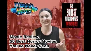 Movie Review: 50 best Horror Movies You Have Never Seen (2014)