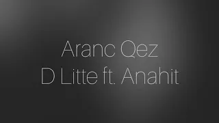 D Litte ft. ANAHIT - Aranc Qez (minus)