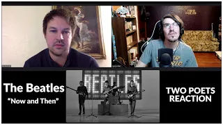 "Now and Then" by The Beatles | Two Poets Reaction