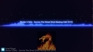 Rooler X Sefa   Survive The Street (Kick Mashup Edit 2019)