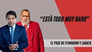 El pase de Eduardo Feinmann y Jorge Lanata: “Está todo muy raro”