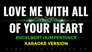 LOVE ME WITH ALL OF YOUR HEART Engelbert Humperdinck | Karaoke Version
