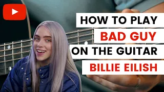 Bad Guy Billie Eilish Guitar Tutorial / Bad Guy Guitar // Easy Guitar Tutorial