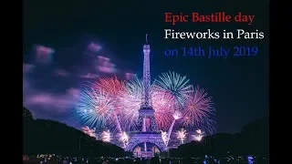 Epic 2019 Fireworks in Paris full video on Bastille day