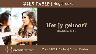 Het jy gehoor? | @His Table - 28 April 2024