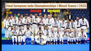 Georgia V Germany [ The Final European Games (European Judo Championships Mixed Teams) 2023 ]