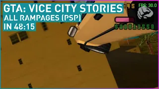 GTA: Vice City Stories (All Rampages) in 48:15 Minutes