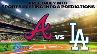 Atlanta Braves VS Los Angeles Dodgers 6/25/22 FREE MLB Sports betting info & prediction