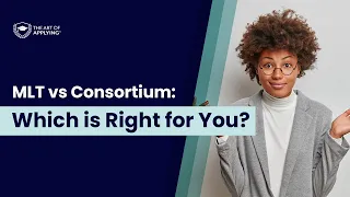 Insider Insights: Exploring the Consortium and MLT for MBA Applicants | The Art of Applying®