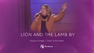 Lion and the lamb - By King of kings / Thais Schucman