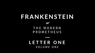 Frankenstein - Volume One - Letter One [Audiobook]