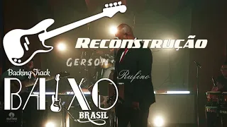 Backing Track pra Contra Baixo 🔊 Gerson Rufino - Reconstrução 🔊 #PlayAlong #Backingtrack