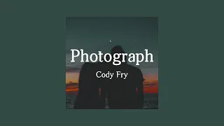Cody Fry - Photograph (팝송 가사해석/번역/한글자막)