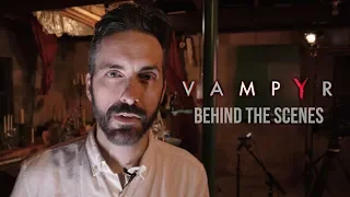 Behind the Scenes: Vampyr