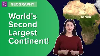 Physiography Of Africa | Class 6 - Geography | Learn With BYJU'S