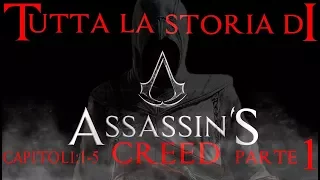 Tutta La Storia Di Assassin's Creed - Parte 1