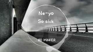 Ne-Yo - So sick [8D TUNES / USE HEADPHONES] 🎧