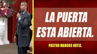 Pastor Marcos Ortiz. La puerta esta abierta 10 04 2019