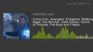 Comic-Con: Avengers: Endgame, Walking Dead, The Witcher, Dark Crystal, Game of Thrones, The Boys and