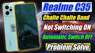 Realme C35 ON Nahin Hone Se Kaise Theek Karen | Realme C35 Chalte Chalte Band | Automatic Switch OFF