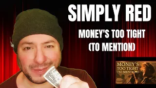 FIRST TIME HEARING Simply Red- "Money's Too Tight (To Mention)" (Reaction)