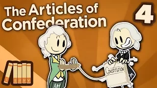 The Articles of Confederation - Constitutional Convention - Extra History - Part 4