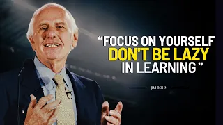 Focus On Yourself - Don't Be Lazy In Learning  || jim rohn motivation | jim rohn motivational speech