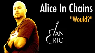 Alice In Chains - "Would?" - Live Looping Cover by Ian Eric