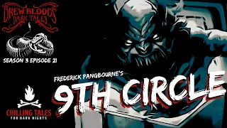 "9th Circle" by Frederick Pangbourne  💀 S3E21 DREW BLOOD'S DARK TALES (Scary Stories)  Creepypasta