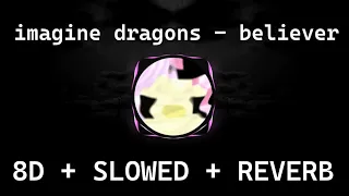 imagine dragons - believer (8D+slowed+reverb)