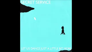 Secret Service  -  Let Us Dance Just A Little Bit More