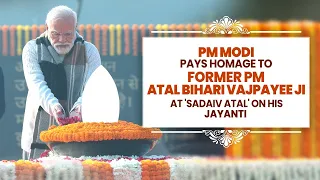 LIVE: PM Modi pays homage to former PM Atal Bihari Vajpayee Ji at 'Sadaiv Atal' on his Jayanti