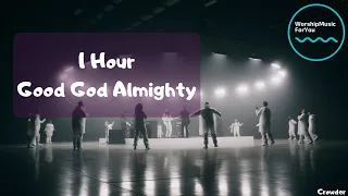 | 1 Hour version | Crowder - Good God Almighty