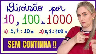 DIVISÃO POR 10, 100 e 1000 !! SEM CONTINHA!!!!!