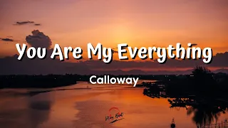 You Are My Everything By Calloway (Lyrics Video)