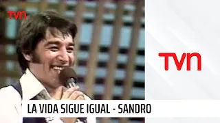 Vamos a ver - Sandro - La vida sigue igual | TVN Chile