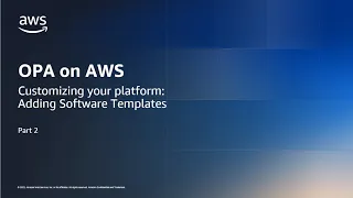 OPA on AWS. Part 2 - Platform Engineering | Amazon Web Services