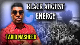 #TariqNasheed Speaks on #BlackAugust Energy