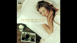 La oreja de Van Gogh - 2003 Lo que te conte mientras te hacias la dormida