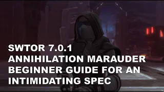 SWTOR 7.0.1 Annihilation Marauder Guide