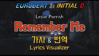 Leslie Parrish / Remember Me 가사&번역【Lyrics/Initial D/Eurobeat/이니셜D/유로비트】