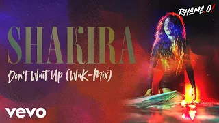 Shakira - Don't Wait Up (WaK-Mix)